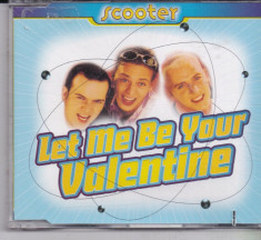 Scooter - Let me be your Valentine CD Maxi Single Comanda minima 100 lei foto