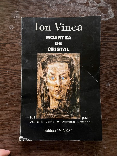 Ion Vinea - Moartea de cristal (cu dedicatia ingrijitorului editiei)