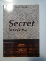 SECRET la vedere...(versuri) - Teodor CURPAS (dedicatie si autograf generalului Iulian Vlad)