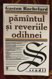 Gaston Bachelard - Pamantul si reveriile odihnei