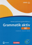 Grammatik aktiv B1 N&eacute;met nyelvtani gyakorl&oacute;k&ouml;nyv - let&ouml;lthető hanganyaggal - Ute Voss