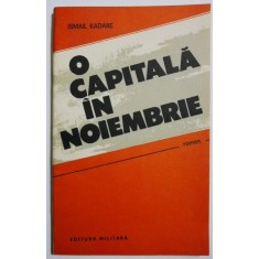 O capitala in noiembrie - Ismail Kadare