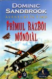Aventuri in timp Primul Razboi Mondial - 2022 - Dominic Sandbrook (BG192), Polirom