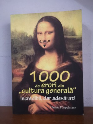 Christa Poppelmann &amp;ndash; 1000 de erori din ,,cultura generala&amp;rdquo; foto