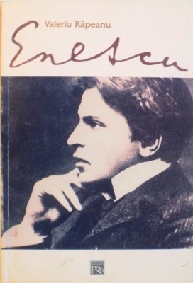 ENESCU, INTERPRETARI SI RECONSTITUIRI, CONTRIBUTII DOCUMENTARE de VALERIU RAPEANU, 2003 foto