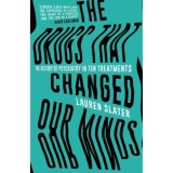 The drugs that changed our minds: the history of psychiatry in ten treatments