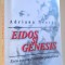 EIDOS SI GENESIS - ESEU ASUPRA FORMELOR PLATONIENE de ADRIANA NEACSU , 2000