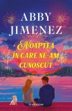 Noaptea &icirc;n care ne-am cunoscut - Paperback brosat - Abby Jimenez - Bookzone