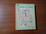LE MARQUIS DES SAFFRAS - Jules de la Madelene - L. SABATIER (illustre) -1949, Alta editura