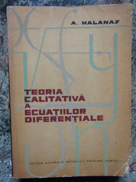 Teoria Calitativa a Ecuatiilor Diferentiale - A. Halanay, 1963