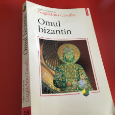 OMUL BIZANTIN- GUGLIELMO CAVALLO( COORD.). EDITURA POLIROM 2000