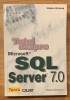 Totul despre Microsoft SQL Sserver 7.0 de Stephen Wynkoop