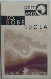 Cumpara ieftin T. O. BOBE - BUCLA (editia princeps, 1999) [volum de debut]