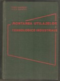 Montarea utilajelor tehnologice industriale-Florea Gheorghe