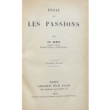 ESSAI SUR LES PASSIONS par TH. RIBOT , 1923