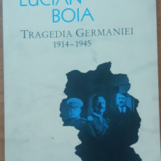 TRAGEDIA GERMANIEI 1914-1945 - LUCIAN BOIA - CU AUTOGRAFUL AUTORULUI
