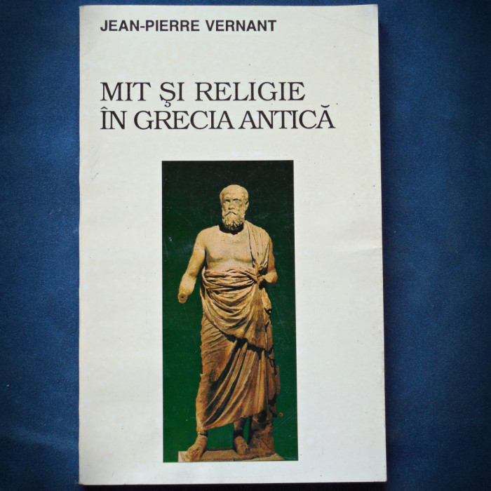 MIT SI RELIGIE IN GRECIA ANTICA - JEAN-PIERRE VERNANT
