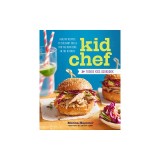 Kid Chef: The Foodie Kids Cookbook: Healthy Recipes and Culinary Skills for the New Cook in the Kitchen
