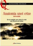 Anatomia unei crize - Alexandru Buzalic - Editura Galaxia Gutenberg