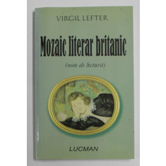 MOZAIC LITERAR BRITANIC ( NOTE DE LECTURA ) de VIRGIL LEFTER , 2005