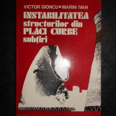 VICTOR GIONCU - INSTABILITATEA STRUCTURILOR DIN PLACI CURBE SUBTIRI (1978)