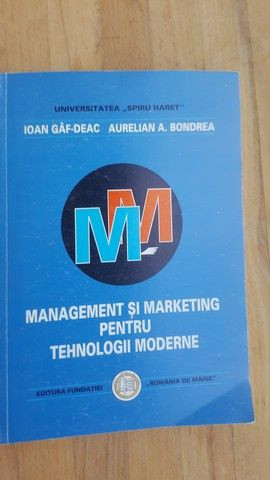 Management si marketing pentru tehnologii moderne- Ioan Gaf-Deac, Aurelian A. Bondrea