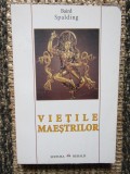Vietile Maestrilor - Baird Spalding, Herald, Spiritualitate, Ezoterism, 328 pagini