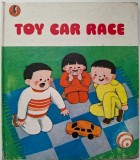 Toy Car Race. Compiled by Yang Chunqing. Illustrated by Ye Liang
