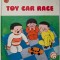 Toy Car Race. Compiled by Yang Chunqing. Illustrated by Ye Liang