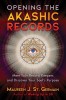 Opening the Akashic Records: Meet Your Record Keepers and Discover Your Soul&#039;s Purpose, 2020