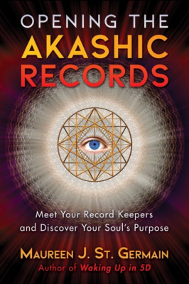 Opening the Akashic Records: Meet Your Record Keepers and Discover Your Soul&amp;#039;s Purpose foto