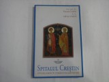 SPITALUL CRESTIN introducere in medicina pastorala - Pavel CHIRILA / Mihai VALICA