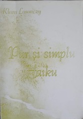 PUR SI SIMPLU HAIKU-KLARA LOSONCZY-251760
