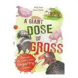 A Giant Dose of Gross