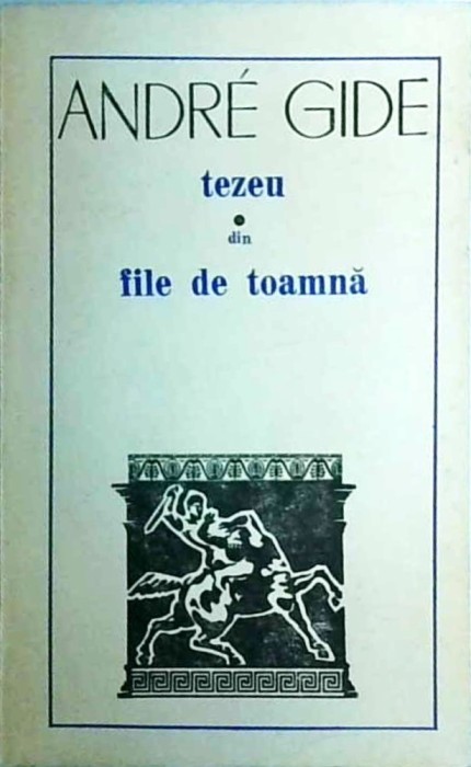 Andre Gide - Tezeu. Din file de toamna
