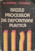 Bazele Proceselor De Deformare Plastica - M.Adrian S.Badea, Editura Tehnica, 1982, Mecanica, Romana