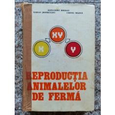 Reproductia Animalelor De Ferma - Al. Bogdan M. Bistriceanu C. Majina , B806