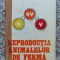 Reproductia Animalelor De Ferma - Al. Bogdan M. Bistriceanu C. Majina , B806