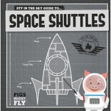 Sty in the Sky Guide To...space Shuttles