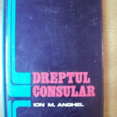 DREPTUL CONSULAR de ION M. ANGHEL , 1978