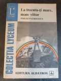 LA TRECUTU-TI MARE MARE VIITOR - POEZII PATRIOTICE - 1983, 320 pag, stare buna