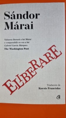 Eliberare - Sandor Marai foto