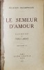 LE SEMEUR D &#039;AMOUR par FELICIEN CHAMPSUR , illustrations par FABIUS LORENZI , 1925
