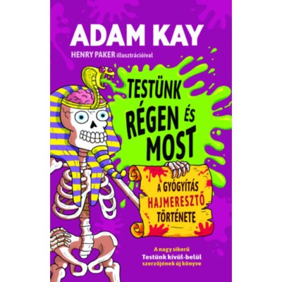Test&amp;uuml;nk r&amp;eacute;gen &amp;eacute;s most - A gy&amp;oacute;gy&amp;iacute;t&amp;aacute;s hajmeresztő t&amp;ouml;rt&amp;eacute;nete - Adam Kay foto