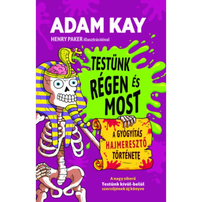 Test&uuml;nk r&eacute;gen &eacute;s most - A gy&oacute;gy&iacute;t&aacute;s hajmeresztő t&ouml;rt&eacute;nete - Adam Kay