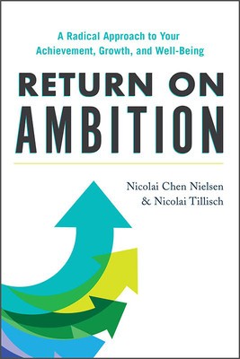 Return on Ambition: A Radical Approach to Your Achievement, Growth, and Well-Being foto