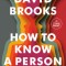 How to Know a Person: The Art of Seeing Others Deeply and Being Deeply Seen
