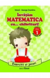 Invatam matematica cu... chibrituri! Cls 1 - Exercitii si jocuri - Viorel-George Dumitru, Viorel George Dumitru