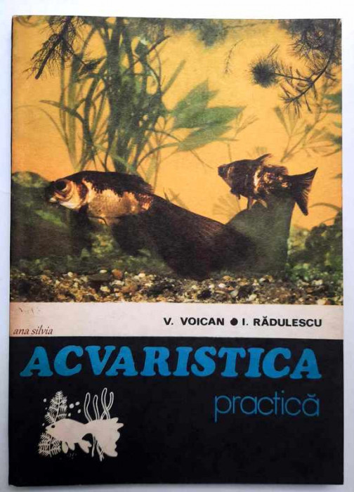 Acvaristica practica - V. Voican, I. Radulescu