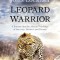 Leopard Warrior: A Journey Into the African Teachings of Ancestry, Instinct, and Dreams